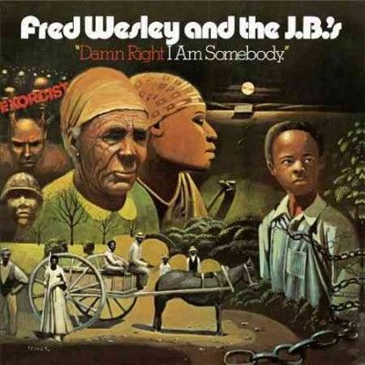 Fred Wesley - Damn Right I Am Somebody (Vinyl)