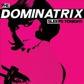 Dominatrix - Dominatrix Sleeps Tonight (Vinyl)