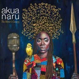 Akua Naru - Miner's Canary (Vinyl)