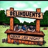 Delinquents - About Last Night (CD)