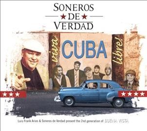 Soneros De Verdad - Viva Cuba Libre (CD)