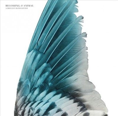 Becoming Animal - Distant Hand Lifted (Vinyl)