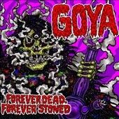 Goya - Forever Dead Forever Stoned (Vinyl)