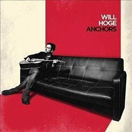 Will Hoge - Anchors (Vinyl)