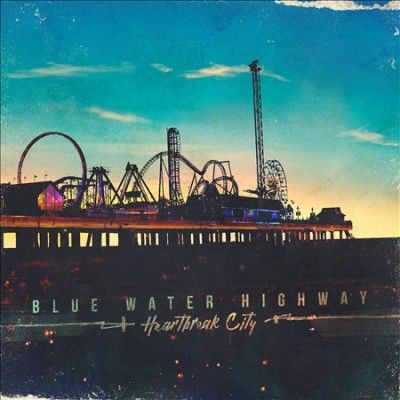 Blue Water Highway B - Heartbreak City (Vinyl)