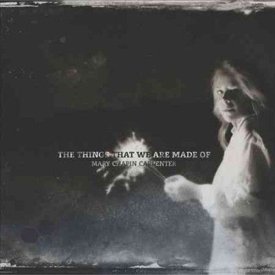 Mary Chap Carpenter - Things That We Are Made Of (Vinyl)