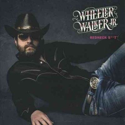 Wheeler Jr. Walker - Redneck Shit (Vinyl)