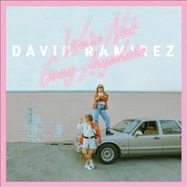 David Ramirez - We're Not Going Anywhere (Vinyl)