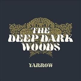 Deep Dark Woods - Yarrow (Vinyl)