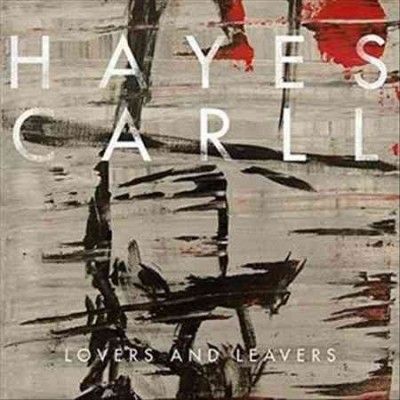 Hayes Carll - Lovers And Leavers (Vinyl)