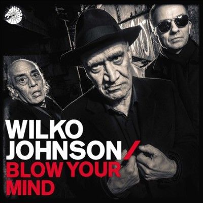 Wilko Johnson - Blow Your Mind (Vinyl)
