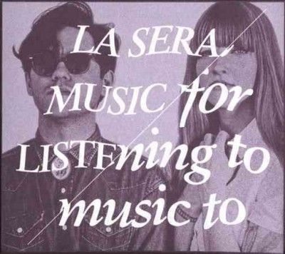 La Sera - Music For Listening To Music To (CD)