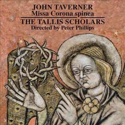 Tallis Scholars - Taverner: Missa Corona Spinea/dum Tran (CD)