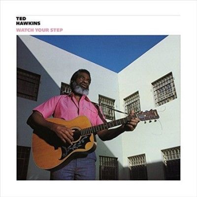 Ted Hawkins - Watch Your Step (Vinyl)