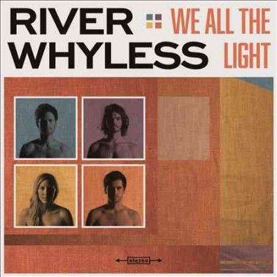 River Whyless - We All The Light (Vinyl)