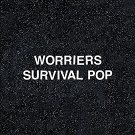 Worriers - Survival Pop (Vinyl)