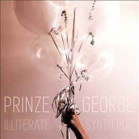 Prinze George - Illiterate Synth Pop (Vinyl)