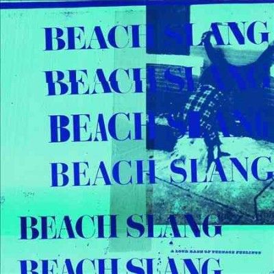Beach Slang - Loud Bash Of Teenage Feelings (CD)