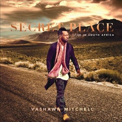 Vashawn Mitchell - Secret Place Live/south Africa (CD)