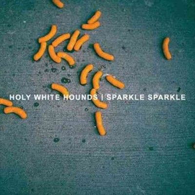 Holy White Hounds - Sparkle Sparkle (Vinyl)