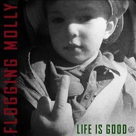 Flogging Molly - Life Is Good (Vinyl)
