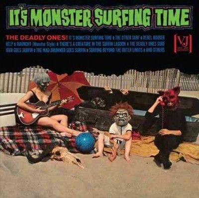 Deadly Ones - It's Monster Surfing Time (Vinyl)