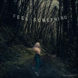 Movements - Feel Something (Vinyl)