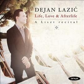 Dejan Lazic - Life Love &amp; Afterlife: Liszt Recital (CD)