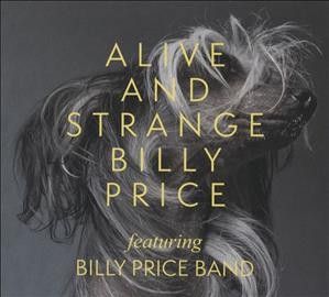 Billy Price - Alive And Strange (CD)