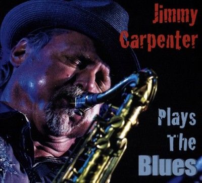 Jimmy Carpenter - Plays The Blues (CD)