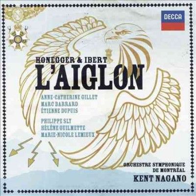 Kent Nagano - Honegger &amp; Ibert: L'aiglon (CD)