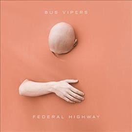 Bus Vipers - Federal Highway (Vinyl)