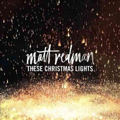Matt Redman - These Christmas Lights (CD)