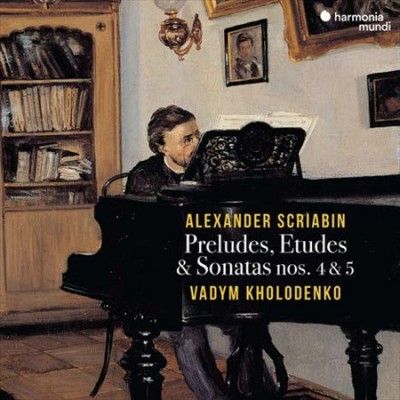 Alexander Scriabin: Preludes, Etudes &amp; Sonatas Nos. 4 &amp; 5 (CD / Album)