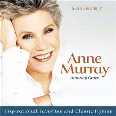 Anne Murray - Amazing Grace: Inspirational Favorites (CD)