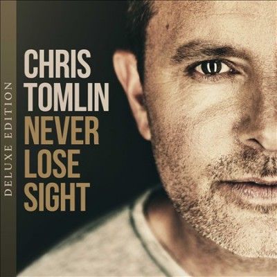 Chris Tomlin - Never Lose Sight (CD)