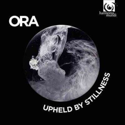Ora: Upheld By Stillness (CD / Album)