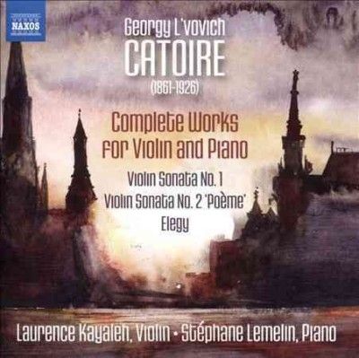 Laurence Kayaleh - Catoire: Complete Works For Violin &amp; P (CD)