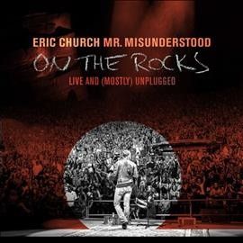 Eric Church - Mr Misunderstood On The Rocks: Live An (CD)