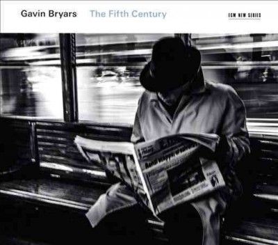 Gavin Bryars - Gavin Bryars: Fifth Century (CD)