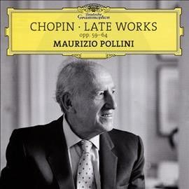 Maurizio Pollini - Chopin: Late Works Opp 59 - 64 (CD)