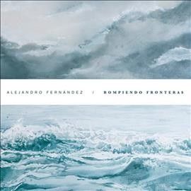 Alejandro Fernandez - Rompiendo Fronteras (CD)
