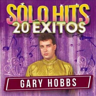 Gary Hobbs - Solo Hits 20 Exitos (CD)
