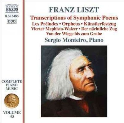 Sergio Monteiro - Liszt: Transcriptions Of Symphonic Poe (CD)
