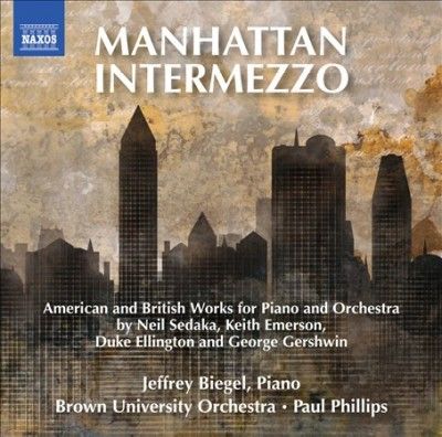 Piano and Orchestra Works - SEDAKA, N. / EMERSON, K. / ELLINGTON, D. (Manhattan Intermezzo) (Biegel, Brown University Orchestra, P. Phillips) (CD)