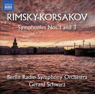 RIMSKY-KORSAKOV, N.A.: Symphonies Nos. 1 and 3 (Berlin Radio Symphony, G. Schwarz) (CD)