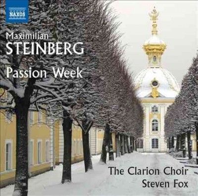 Clarion Choir - Steinberg: Passion Week (CD)