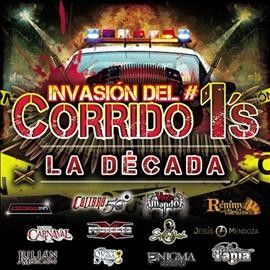 Various - Invasion Del Corrido 1's: La Decada (CD)