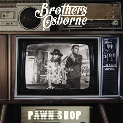 Brothers Osborne - Pawn Shop (Vinyl)