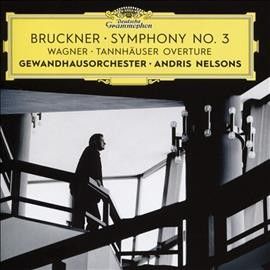 Andris Nelsons - Bruckner/wagner: Symphony 3/tannhauser (CD)